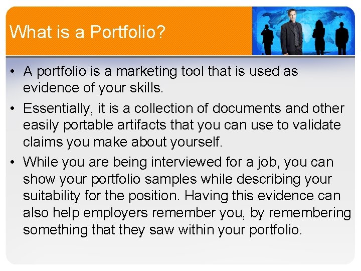 What is a Portfolio? • A portfolio is a marketing tool that is used