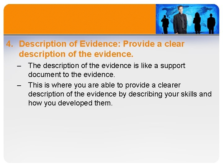 4. Description of Evidence: Provide a clear description of the evidence. – The description