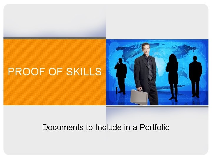 PROOF OF SKILLS Documents to Include in a Portfolio 