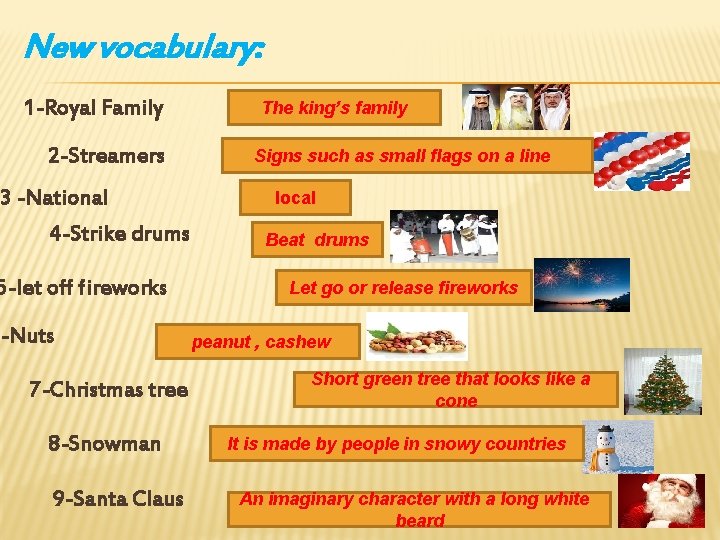 New vocabulary: 1 -Royal Family 2 -Streamers 3 -National 4 -Strike drums 5 -let