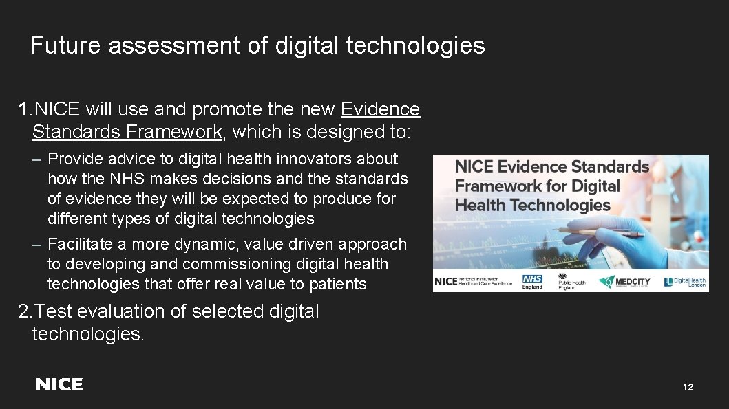 Future assessment of digital technologies 1. NICE will use and promote the new Evidence