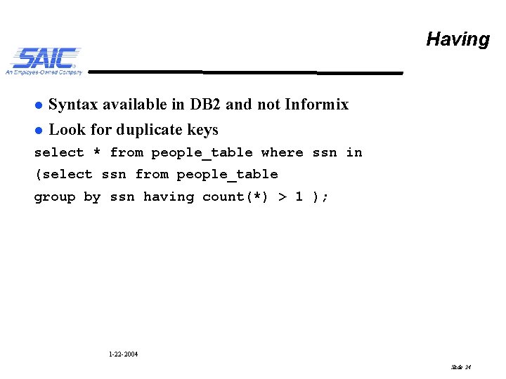 Having l l Syntax available in DB 2 and not Informix Look for duplicate