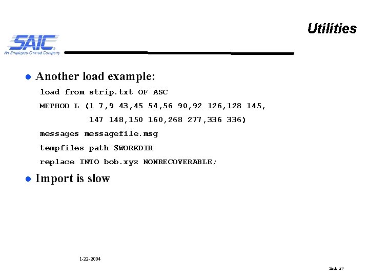 Utilities l Another load example: load from strip. txt OF ASC METHOD L (1