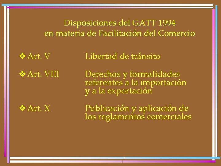 Disposiciones del GATT 1994 en materia de Facilitación del Comercio v Art. V Libertad