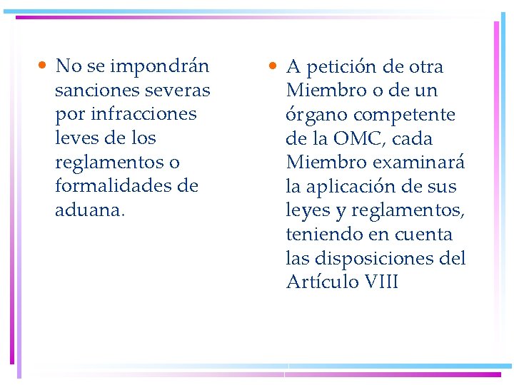  • No se impondrán sanciones severas por infracciones leves de los reglamentos o