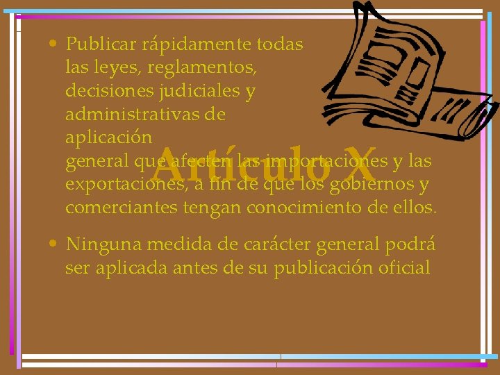  • Publicar rápidamente todas leyes, reglamentos, decisiones judiciales y administrativas de aplicación general