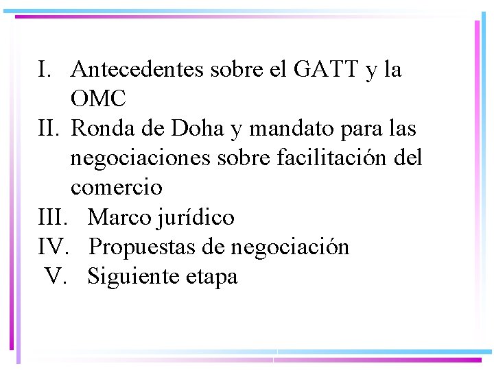 I. Antecedentes sobre el GATT y la OMC II. Ronda de Doha y mandato