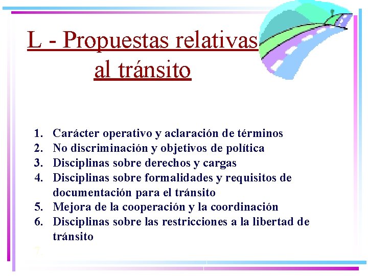 L - Propuestas relativas al tránsito 1. 2. 3. 4. Carácter operativo y aclaración