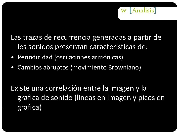 w [Analisis] Las trazas de recurrencia generadas a partir de los sonidos presentan características