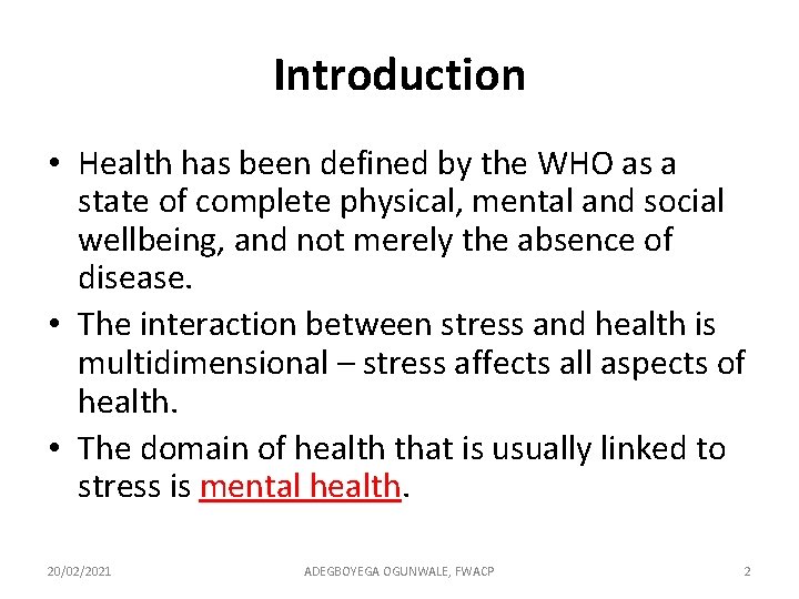Introduction • Health has been defined by the WHO as a state of complete