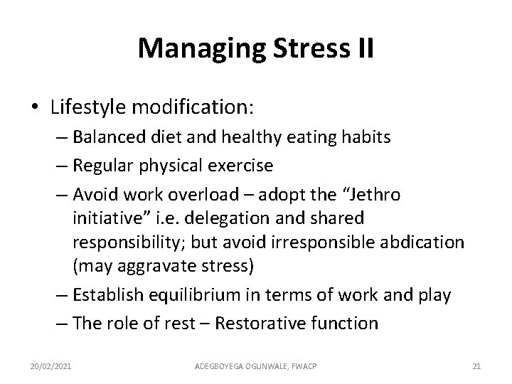 Managing Stress II • Lifestyle modification: – Balanced diet and healthy eating habits –