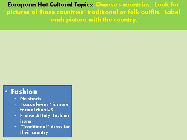 European Hot Cultural Topics: Choose 5 countries. Look for pictures of those countries’ traditional