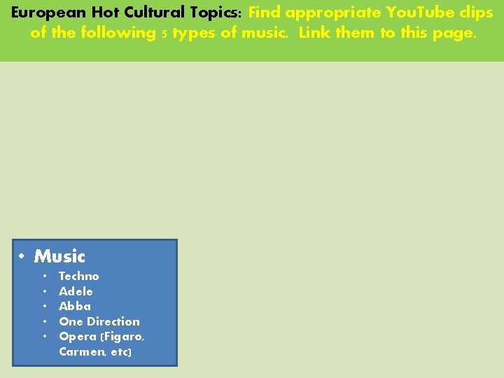European Hot Cultural Topics: Find appropriate You. Tube clips of the following 5 types