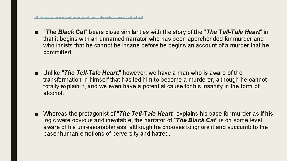 http: //www. gradesaver. com/poes-short-stories/study-guide/summary-the-black-cat ■ "The Black Cat" bears close similarities with the story