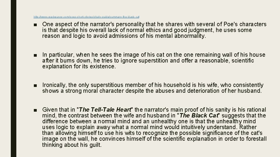 http: //www. gradesaver. com/poes-short-stories/study-guide/summary-the-black-cat ■ One aspect of the narrator's personality that he shares
