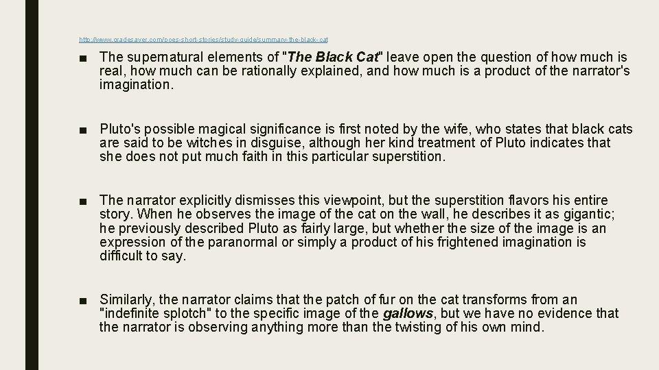 http: //www. gradesaver. com/poes-short-stories/study-guide/summary-the-black-cat ■ The supernatural elements of "The Black Cat" leave open