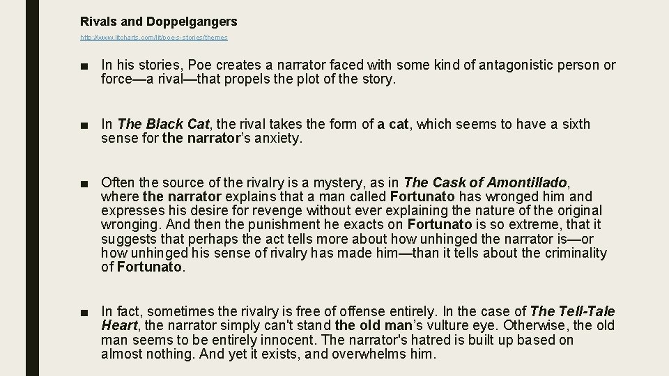 Rivals and Doppelgangers http: //www. litcharts. com/lit/poe-s-stories/themes ■ In his stories, Poe creates a