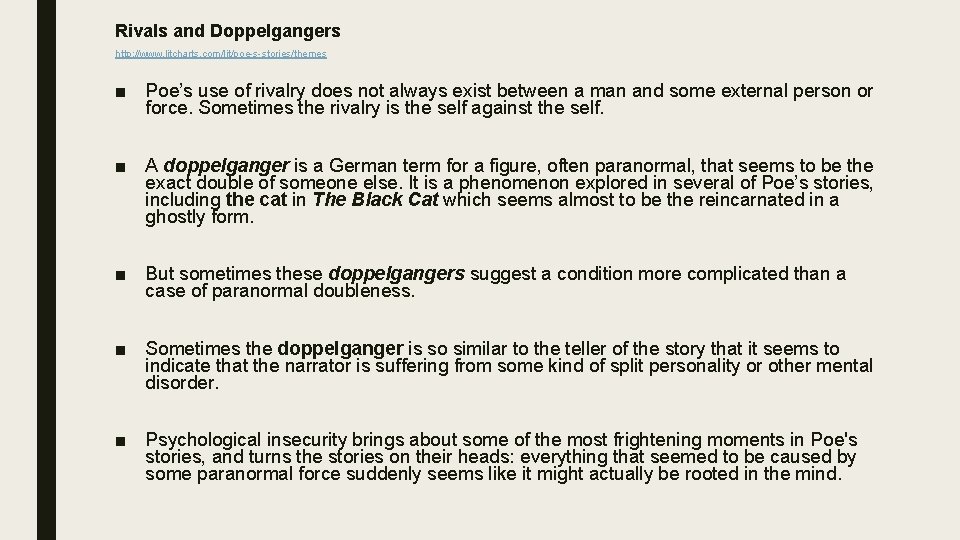 Rivals and Doppelgangers http: //www. litcharts. com/lit/poe-s-stories/themes ■ Poe’s use of rivalry does not