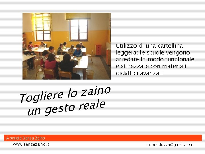 Utilizzo di una cartellina leggera: le scuole vengono arredate in modo funzionale e attrezzate