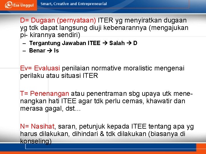 D= Dugaan (pernyataan) ITER yg menyiratkan dugaan yg tdk dapat langsung diuji kebenarannya (mengajukan