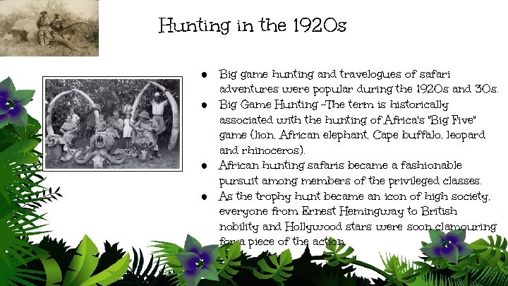 Hunting in the 1920 s ● Big game hunting and travelogues of safari adventures