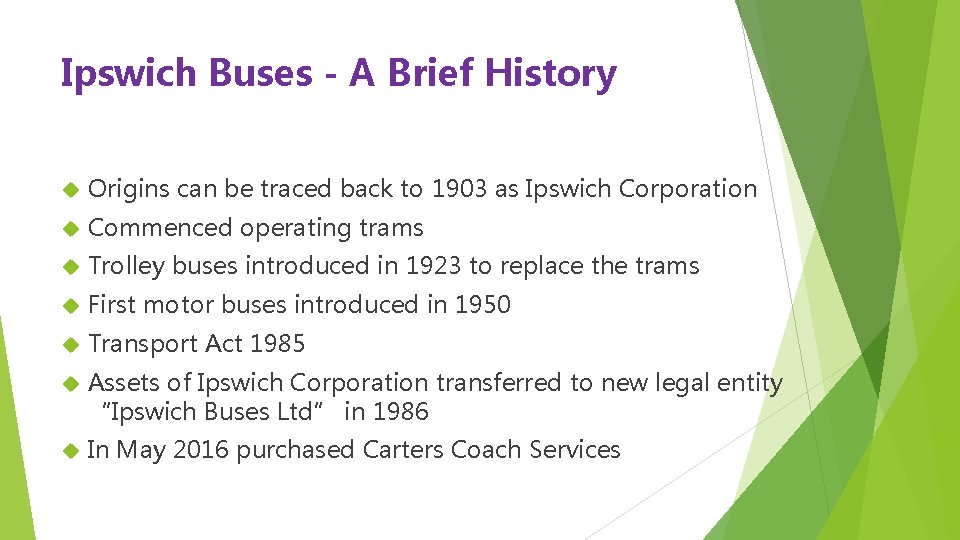 Ipswich Buses - A Brief History Origins can be traced back to 1903 as