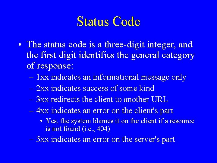 Status Code • The status code is a three-digit integer, and the first digit