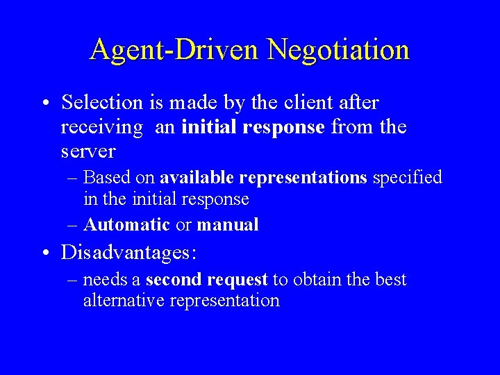 Agent-Driven Negotiation • Selection is made by the client after receiving an initial response