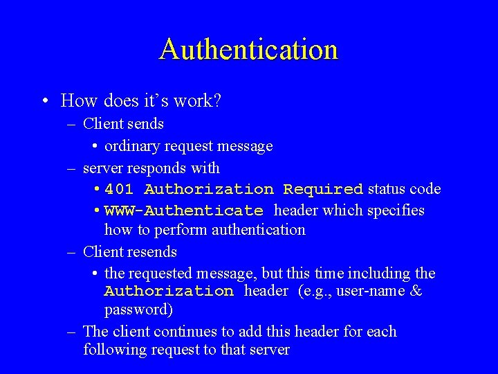 Authentication • How does it’s work? – Client sends • ordinary request message –