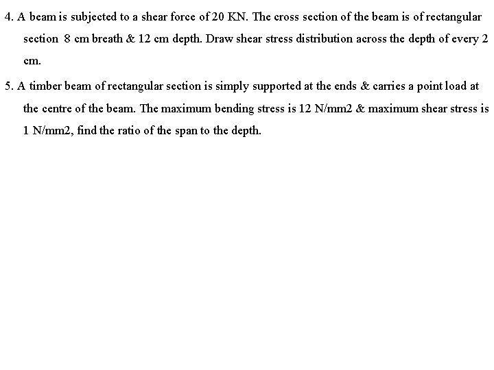 4. A beam is subjected to a shear force of 20 KN. The cross 4. A beam is subjected to a shear force of 20 KN. The cross