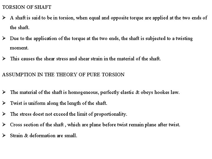 TORSION OF SHAFT A shaft is said to be in torsion, when equal and TORSION OF SHAFT A shaft is said to be in torsion, when equal and