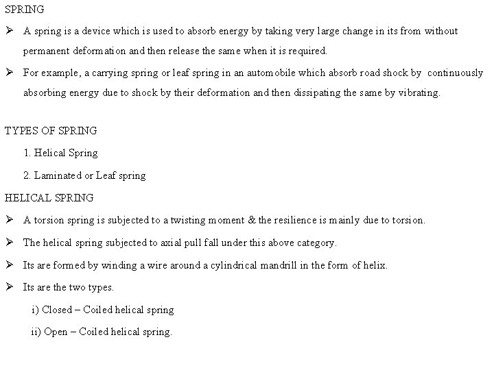 SPRING A spring is a device which is used to absorb energy by taking SPRING A spring is a device which is used to absorb energy by taking