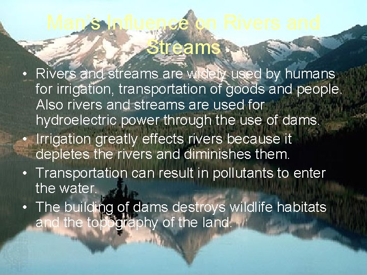 Man’s Influence on Rivers and Streams • Rivers and streams are widely used by Man’s Influence on Rivers and Streams • Rivers and streams are widely used by
