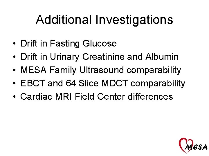 Additional Investigations • • • Drift in Fasting Glucose Drift in Urinary Creatinine and