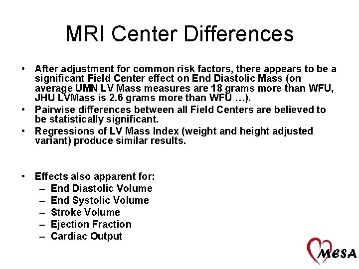 MRI Center Differences • After adjustment for common risk factors, there appears to be