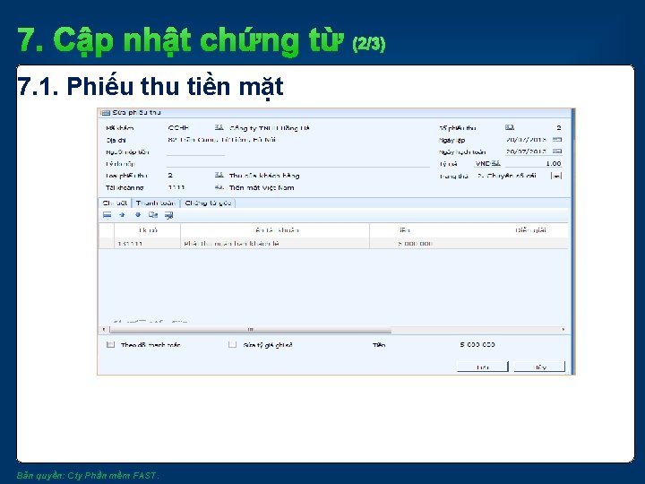 7. Cập nhật chứng từ (2/3) 7. 1. Phiếu thu tiền mặt Bản quyền: