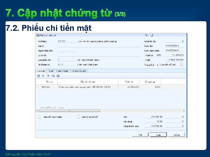 7. Cập nhật chứng từ (3/3) 7. 2. Phiếu chi tiền mặt Bản quyền:
