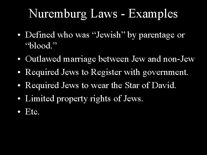 Nuremburg Laws - Examples • Defined who was “Jewish” by parentage or “blood. ”