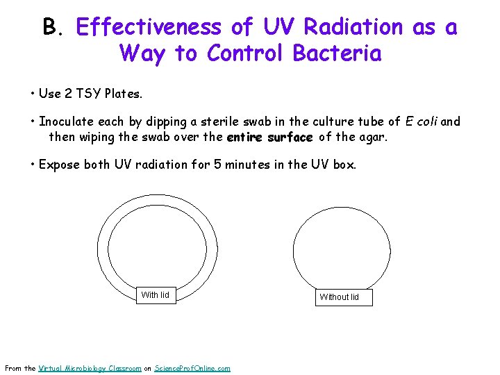 B. Effectiveness of UV Radiation as a Way to Control Bacteria • Use 2