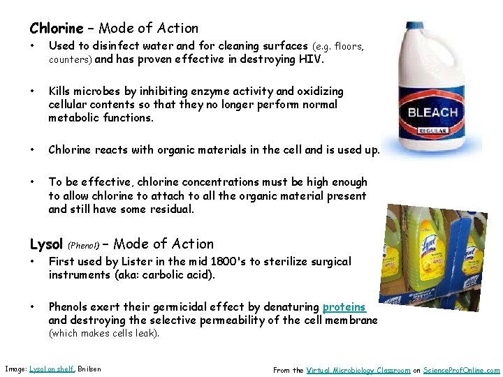 Chlorine – Mode of Action • Used to disinfect water and for cleaning surfaces