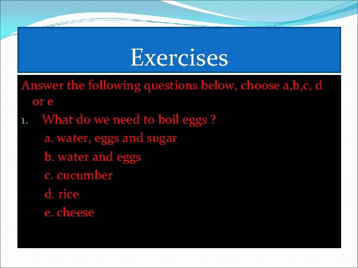 Exercises Answer the following questions below, choose a, b, c, d or e 1.