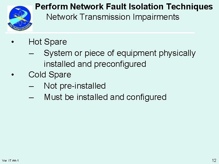 Perform Network Fault Isolation Techniques Network Transmission Impairments • • Ver IT AA-1 Hot