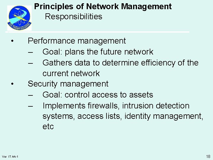 Principles of Network Management Responsibilities • • Ver IT AA-1 Performance management – Goal: