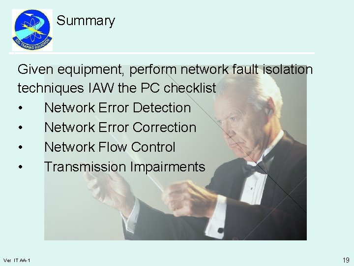 Summary Given equipment, perform network fault isolation techniques IAW the PC checklist • Network