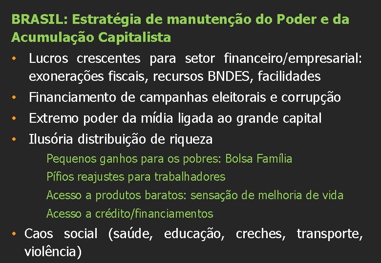 BRASIL: Estratégia de manutenção do Poder e da Acumulação Capitalista • Lucros crescentes para