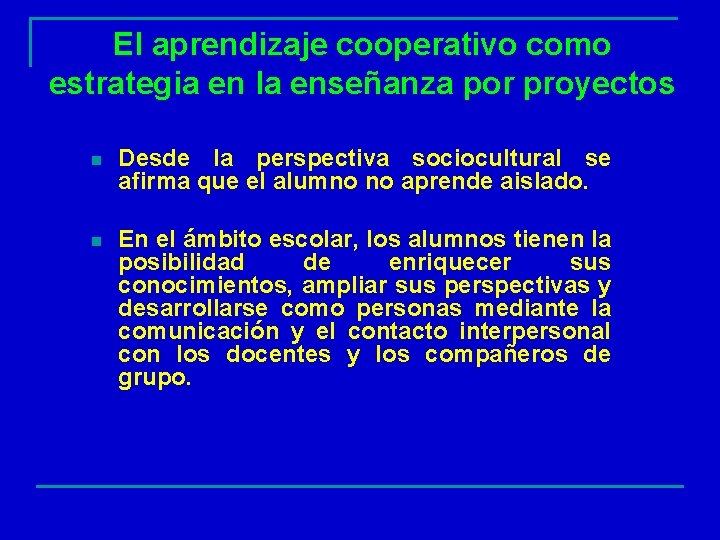 El aprendizaje cooperativo como estrategia en la enseñanza por proyectos n Desde la perspectiva