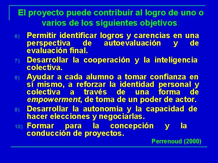 El proyecto puede contribuir al logro de uno o varios de los siguientes objetivos: