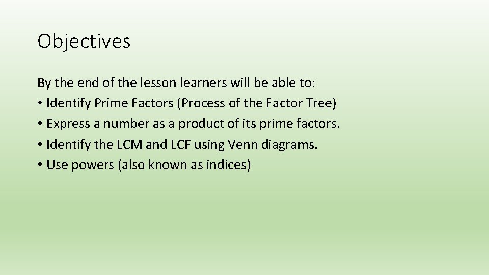 Objectives By the end of the lesson learners will be able to: • Identify