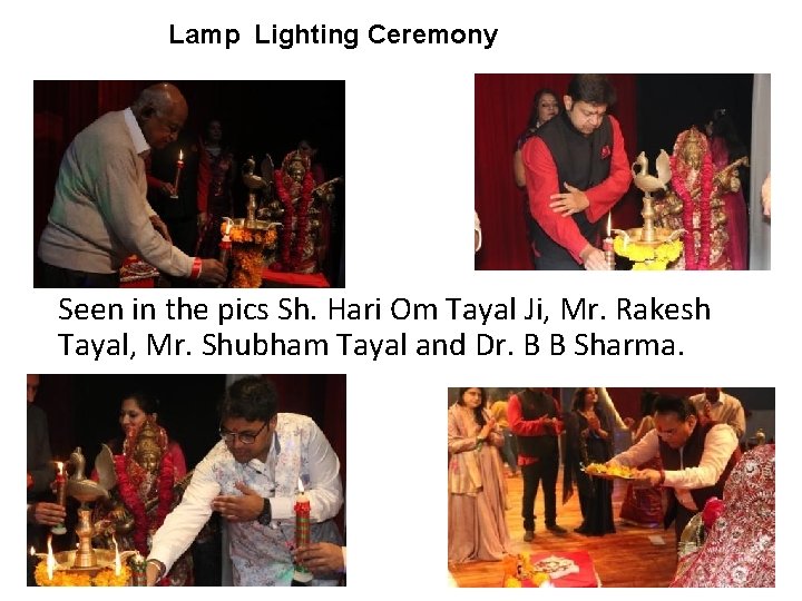 Lamp Lighting Ceremony Seen in the pics Sh. Hari Om Tayal Ji, Mr. Rakesh