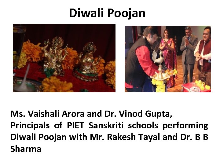 Diwali Poojan Ms. Vaishali Arora and Dr. Vinod Gupta, Principals of PIET Sanskriti schools